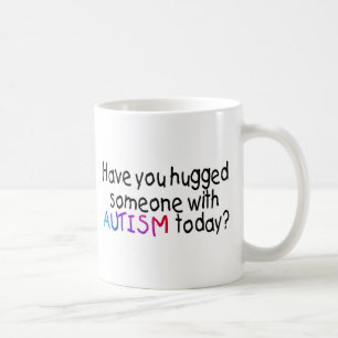Haben Sie jemand mit Autismus heute umarmt? Kaffeetasse