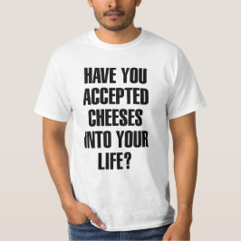 Haben Sie Käse-Funny-Pun akzeptiert? T-Shirt