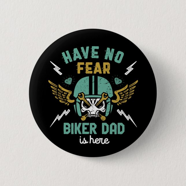 Haben Sie keine Angst Biker Vater ist hier Funny B Button (Vorderseite)