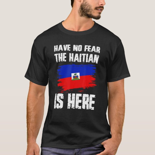 Haben Sie keine Angst, dass der haitianische Flagg T-Shirt (Vorderseite)