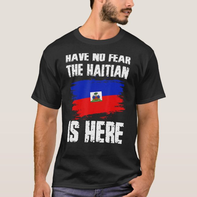 Haben Sie keine Angst, dass der haitianische Flagg T-Shirt (Vorderseite)