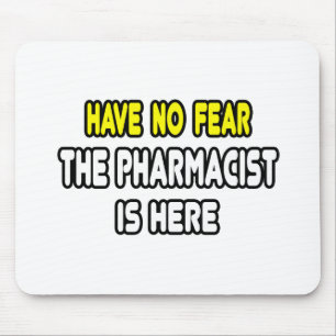Haben Sie keine Angst, der Apotheker ist hier Mousepad