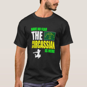 Haben Sie keine Angst, der Cirkassier ist hier Adi T-Shirt