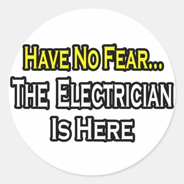 Haben Sie keine Angst, der Elektriker ist hier Runder Aufkleber (Vorderseite)