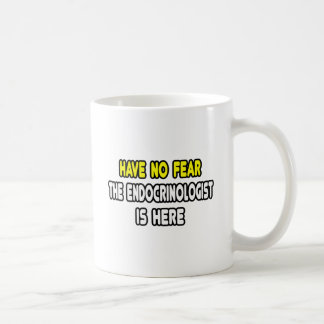 Haben Sie keine Angst, der Endokrinologe ist hier Kaffeetasse