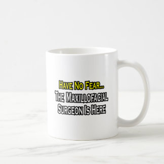 Haben Sie keine Angst, der maxillofaziale Chirurg Kaffeetasse