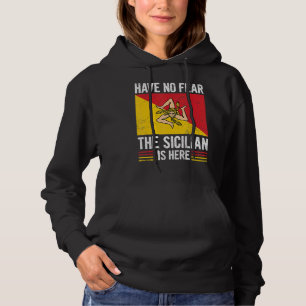 Haben Sie keine Angst, der Sizilianer ist hier Zit Hoodie