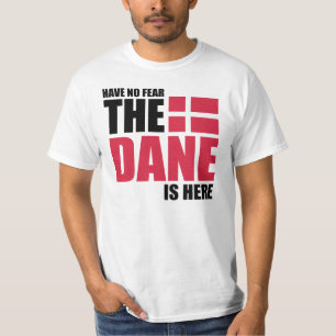 Haben Sie keine Furcht, der Däne ist hier lustige T-Shirt