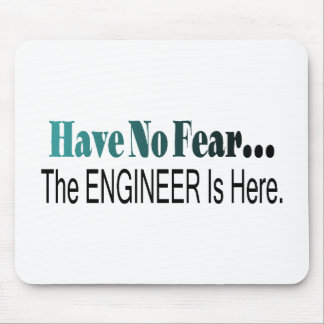 Haben Sie keine Furcht, die der Ingenieur hier ist Mousepad