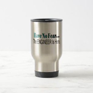 Haben Sie keine Furcht, die der Ingenieur hier ist Reisebecher