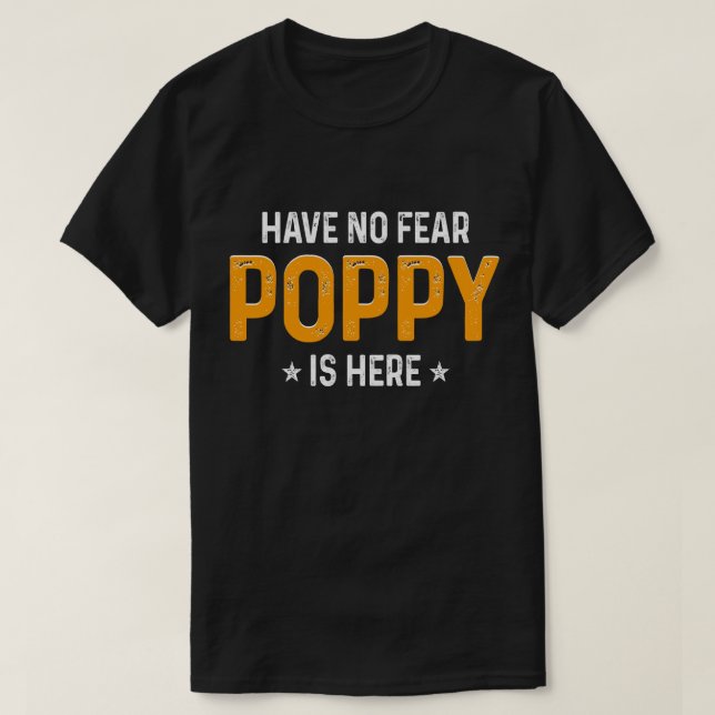 Haben Sie keine Furcht, Mohnblume ist hier T-Shirt (Design vorne)