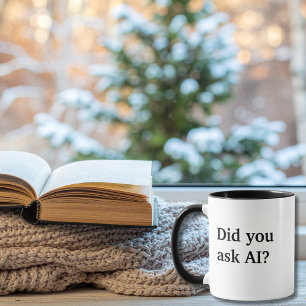 Haben Sie KI gefragt? Typography-Kollegen Lustige Tasse