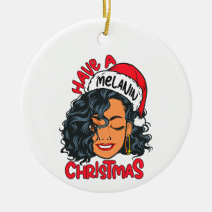 Haben Sie Melanin Christmas Black Girl Magic Sista Keramik Ornament
