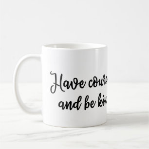 Haben Sie Mut und seien Sie nette Tasse