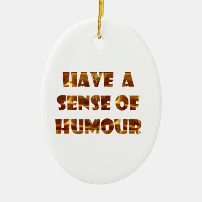 Haben Sie sens des Humors Keramikornament (Vorne)