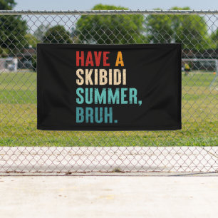 Haben Sie Skibidi Summer Bruh Funny Teacher letzte Banner