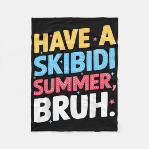 Haben Sie Skibidi Summer Bruh Funny Teacher letzte Fleecedecke