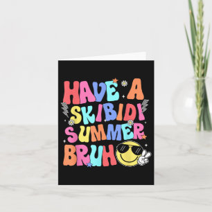Haben Sie Skibidi Summer Bruh Funny Teacher letzte Karte