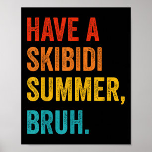 Haben Sie Skibidi Summer Bruh Funny Teacher letzte Poster