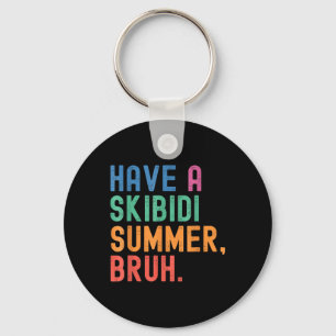 Haben Sie Skibidi Summer Bruh Funny Teacher letzte Schlüsselanhänger