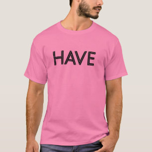Haben Sie Text-T-Shirt - Minimalistisch und nachde T-Shirt