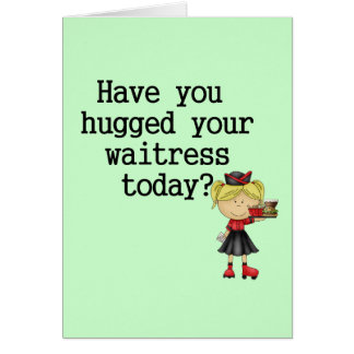 Haben Sie umarmt Ihrer Kellnerin