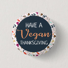 Haben Sie veganen Erntedank blauen Blumenorange Te Button