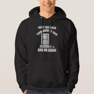 Haben Sie versucht, es aus- und wieder einzuschalt Hoodie