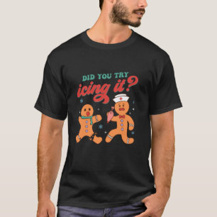 Haben Sie versucht, es lustige Weihnachten Lebkuch T-Shirt