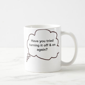 Haben Sie versucht, es weg u. einzuschalten Kaffeetasse