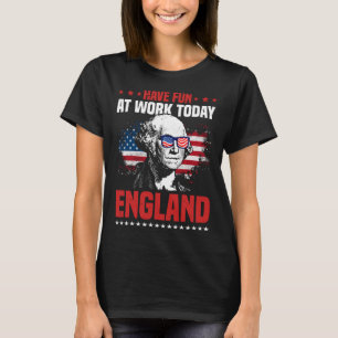 Haben Spaß bei der Arbeit heute England 4. Juli Am T-Shirt