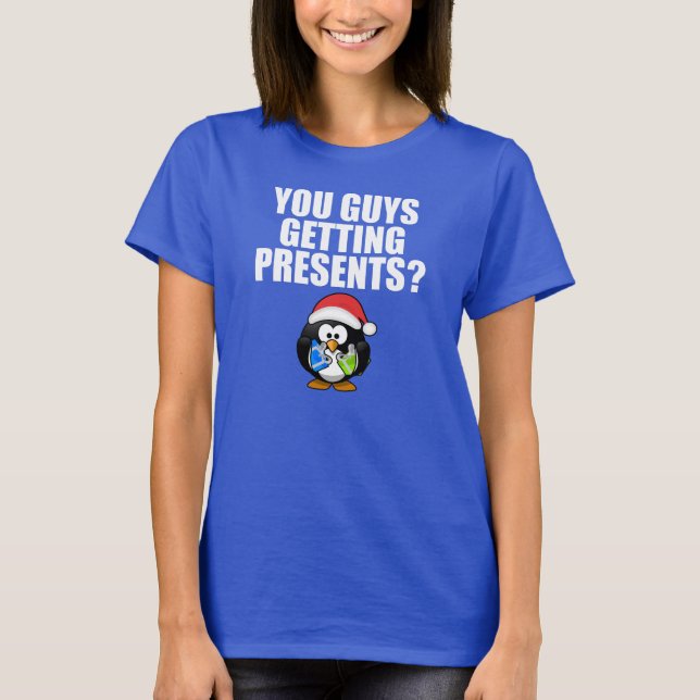Haben Typ Geschenke? Funny T-Shirt (Vorderseite)