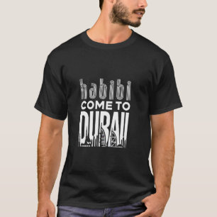 Habibi kommt in Dubai Skyline Design T-Shirt