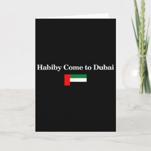 Habiby Komm nach Dubai, mein Schatz komm nach Duba Karte