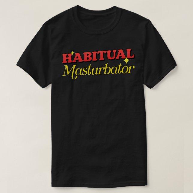 Habitual Masturbator T-Shirt (Design vorne)