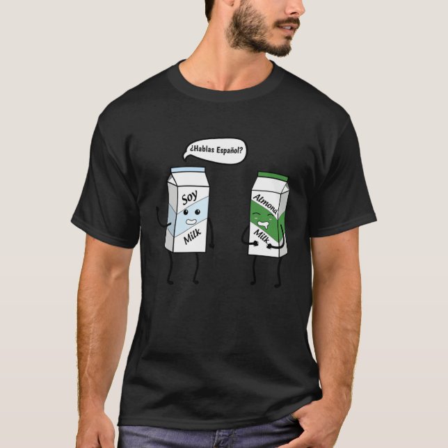 Habla Epanol Vegan  of Soy Almond Milk T-Shirt (Vorderseite)