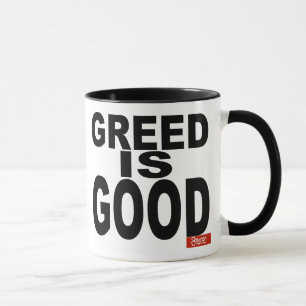 Habsucht ist gut tasse