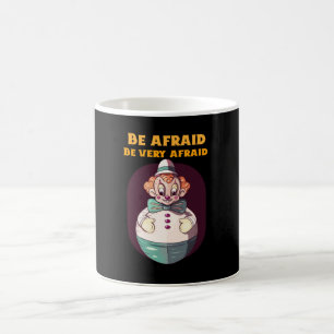 Habt Angst, habt sehr Angst, böser Clown-Design Kaffeetasse