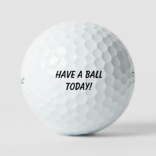 'Habt heute eine tolle Zeit!' Motivation Humor Geb Golfball