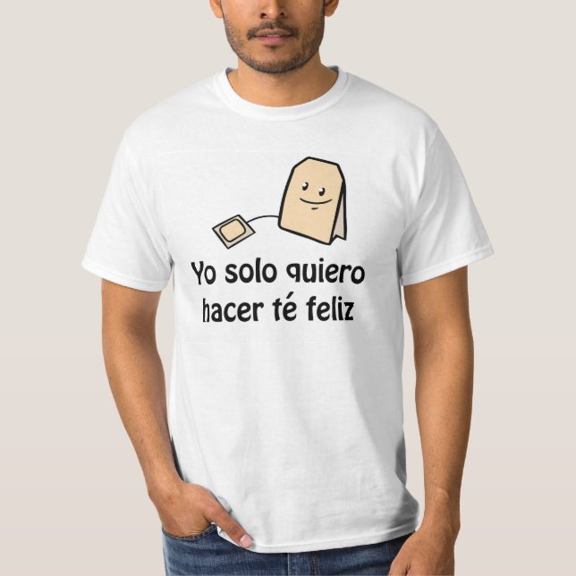 Hacer té feliz T - Shirt (Vorderseite)