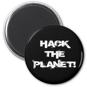 Hack the Planet magnet