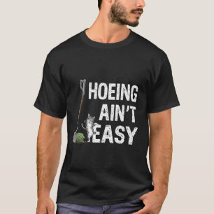 Hacken ist nicht leicht Lustiger Gartenliebhaber M T-Shirt