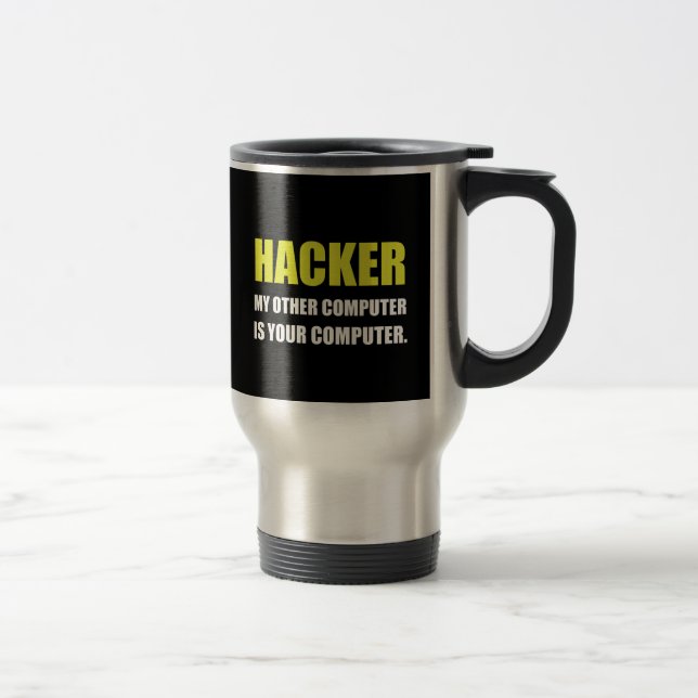Hacker anderer Ihr Computer Reisebecher (Rechts)