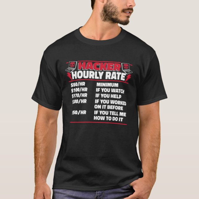 Hacker Hourly Rate Ethical Hacking White Hat Hacke T-Shirt (Vorderseite)