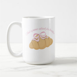 Had a Panic Attack for Breakfast Cute Croissant Kaffeetasse