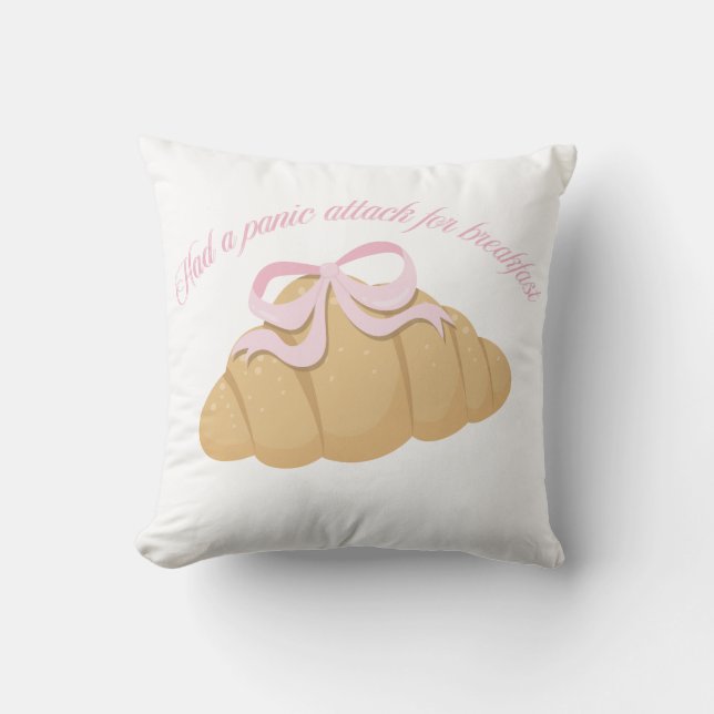 Had a Panic Attack for Breakfast Cute Croissant Kissen (Vorderseite)
