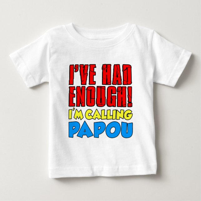 Had genug Calling Papou Baby T-shirt (Vorderseite)