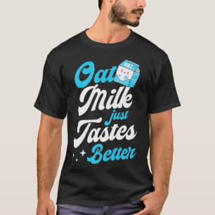 Hafermilch schmeckt einfach besser Niedlicher Vega T-Shirt