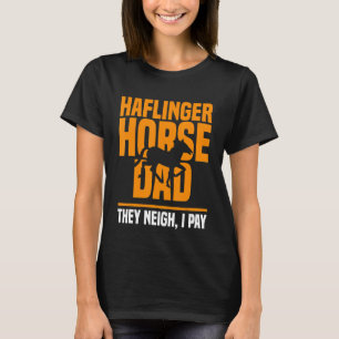 Haflinger Pferd Vater sie neigen ich zum Vatertag T-Shirt