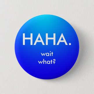 Haha-Knopf Button